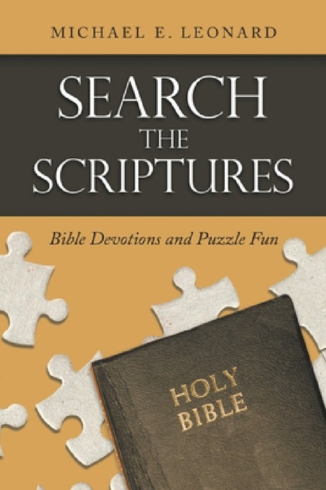 Search the Scriptures: Bible Devotions and Puzzle Fun by Michael E. Leonard