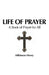 Life of Prayer: A Book of Prayer for All by Mikinson Henry