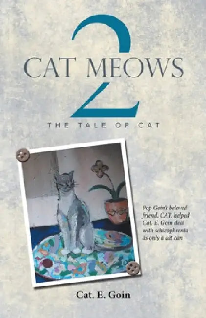 Cat Meows 2: The Tale of Cat by Cat E. Goin