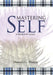 Mastering Self: A Worthy Goal by Donald G. Hanna