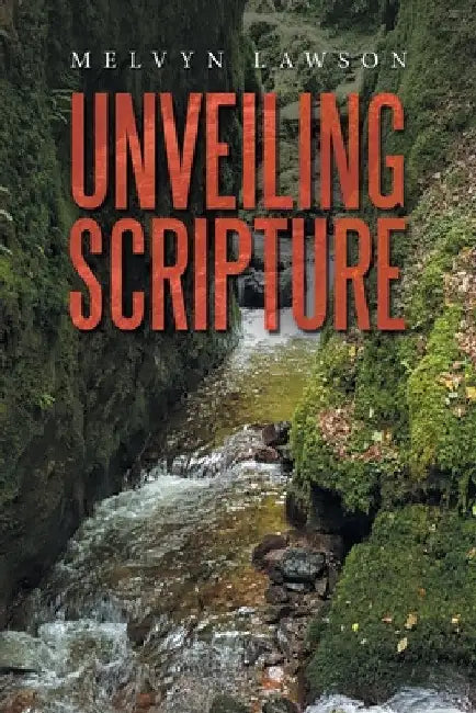 Unveiling Scripture by Melvyn Lawson