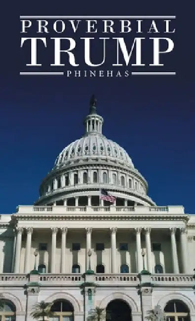 Proverbial Trump by Phinehas