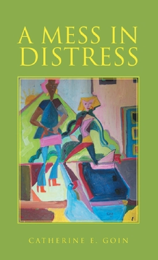 A Mess in Distress by Catherine E. Goin