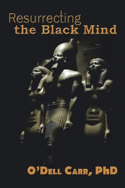 Resurrecting the Black Mind by O'Dell Carr