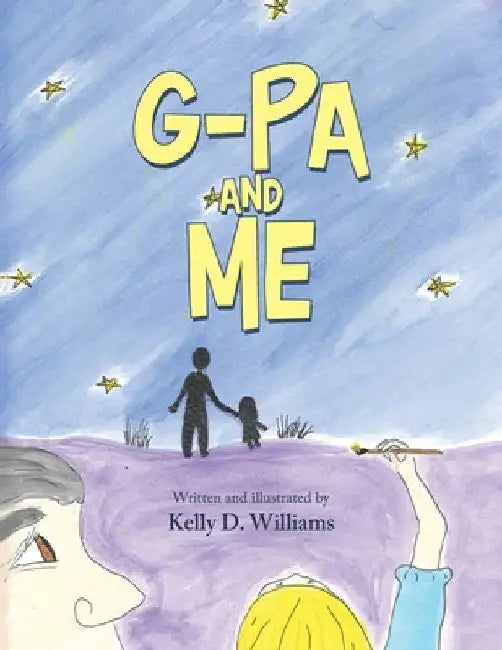 G-Pa and Me by Kelly D. Williams