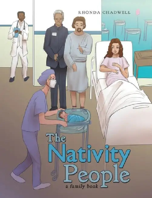 The Nativity People: A Family Book by Rhonda Chadwell