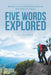 Five Words Explored: Reflections on Five-Word Phrases from the New Testament Gospels by Jim Chapman