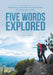 Five Words Explored: Reflections on Five-Word Phrases from the New Testament Gospels by Jim Chapman