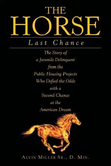 The Horse: Last Chance by Sr. Miller D. Min Alvin