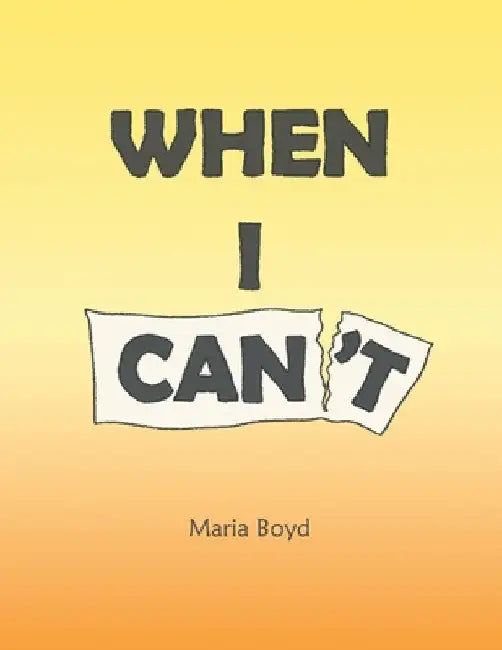 When I Can't by Maria Boyd
