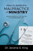 How to Avoid the Malpractice of Ministry: Modern Medicine for Ministry in a Postpandemic Era by Jerome E. King