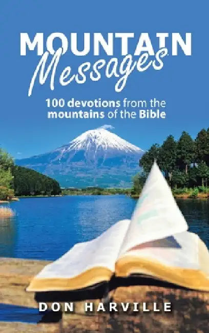 Mountain Messages: 100 Devotions from the Mountains of the Bible by Don Harville