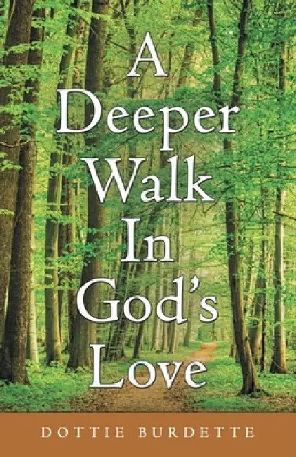A Deeper Walk in God's Love by Dottie Burdette