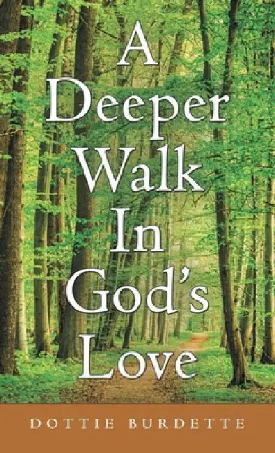 A Deeper Walk in God's Love by Dottie Burdette