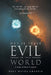Why Is There Evil in This World: A Study of Holy Scripture by Paul Wayne Graffia