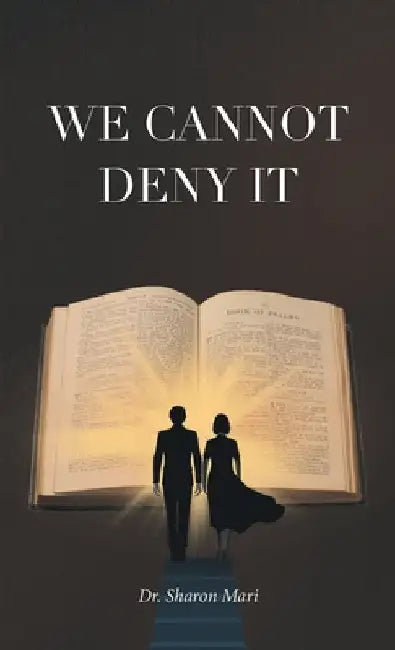 We Cannot Deny It by Sharon Mari