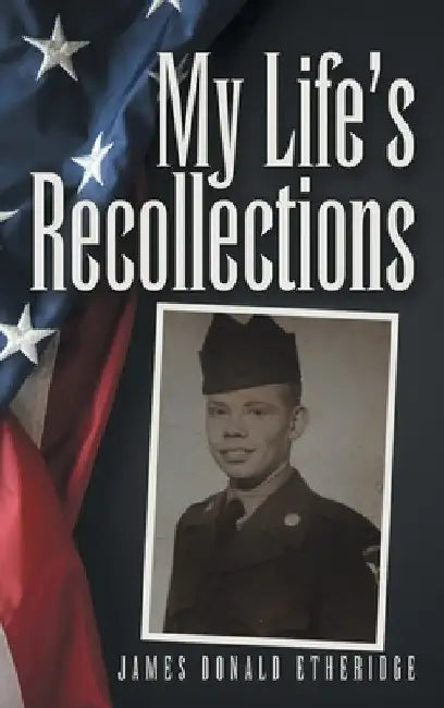 My Life's Recollections by James Donald Etheridge