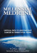 Millennial Medicine: Critical Path to Rooting out Cancer in Twenty-Five Years by Victor Shane, Thomas N. Seyfried