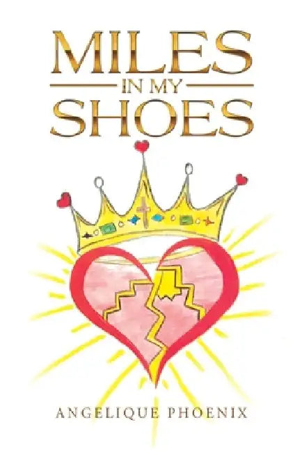 Miles in My Shoes by Angelique Phoenix