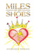 Miles in My Shoes by Angelique Phoenix