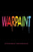 Warpaint by Stephanie Arceneaux