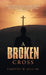 A Broken Cross by Sr. Hill Timothy W.