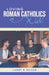 Loving Roman Catholics Well by Larry E. Miller