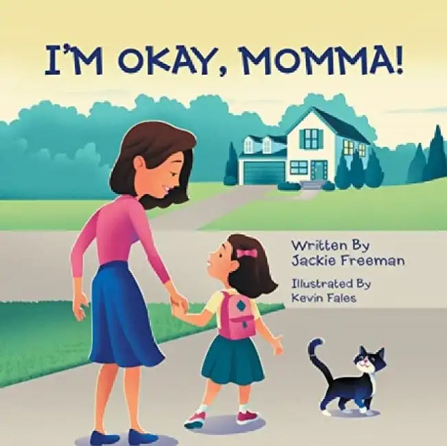 I'm Okay, Momma! by Jackie Freeman