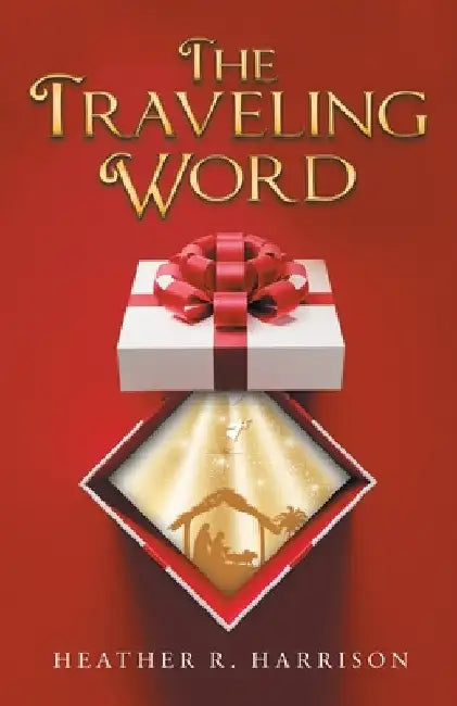 The Traveling Word by Heather R. Harrison