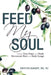 Feed My Soul: Finding True Peace with Food, Movement, Rest, and Body Image by Kristen Bunger Rd