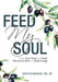 Feed My Soul: Finding True Peace with Food, Movement, Rest, and Body Image by Kristen Bunger Rd
