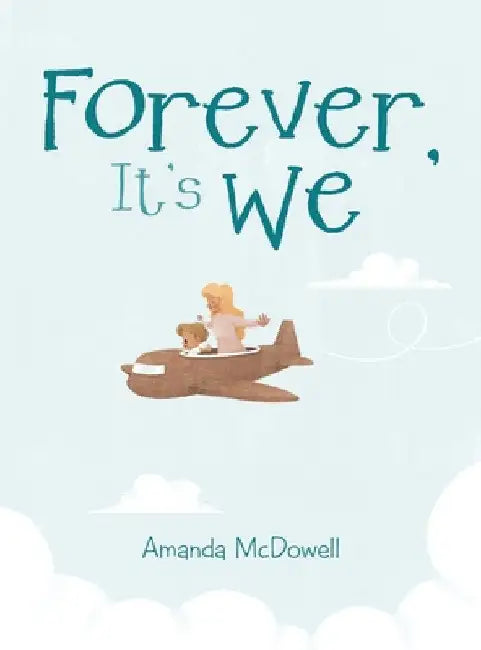 Forever, It's We by Amanda McDowell