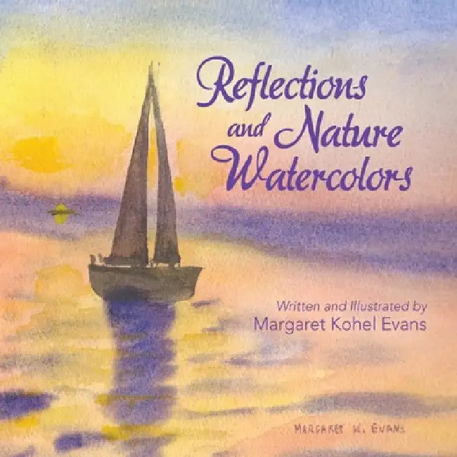Reflections and Nature Watercolors by Margaret Kohel Evans