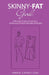 Skinny-Fat Girl: A Message of Hope, Perseverance, and the Grace of God in the Midst of Anorexia by Amber Gabrielson