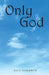 Only God by Gail Goodwin