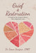 Grief & Restoration: A Guide for the Christian Griever After a Significant Loss by Tamar Sevajian Lmft