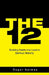 The 12: Building Habits That Lead to Spiritual Maturity by Roger Nelmes
