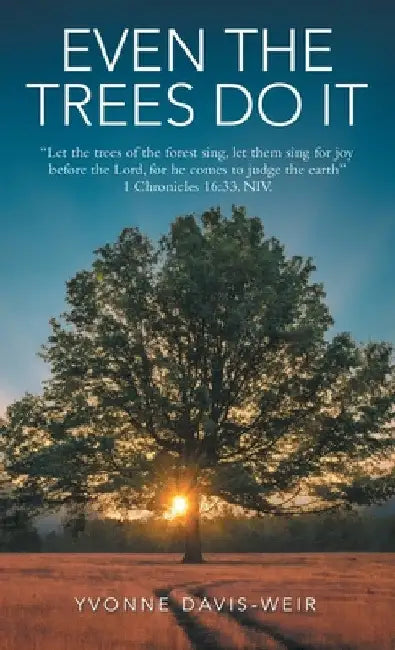 Even The Trees Do It by Yvonne Davis-Weir