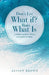 Don't Let What If? Ruin What Is: A Mom's Guide to Worry Less and Live More by Alison Brown