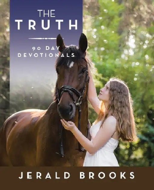 The Truth 90 Day Devotionals by Jerald Brooks