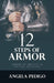 12 Steps of Armor: Armor to Protect & Sustain Recovery by Angela Pedigo
