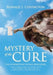 Mystery of the Cure: The Intermittent Fasting Revelation How Science and the Bible Have Uncovered the Mystery of Good Health and Weight Los by Ronald J. Covington