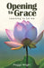 Opening to Grace: Learning to Be Me by Peggy Wright