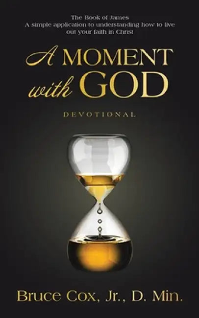 A Moment with God: Devotional by Bruce, Jr. Cox D. Min