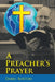 A Preacher's Prayer by Darel Boston