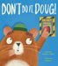 Don't Do It, Doug! by Maudie Powell-Tuck, Duncan Beedie