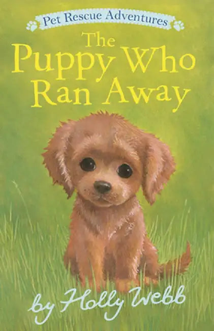 The Puppy Who Ran Away by Holly Webb