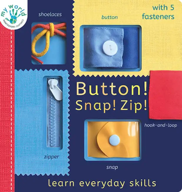 Button! Snap! Zip!: Learn Everyday Skills by Nicola Edwards