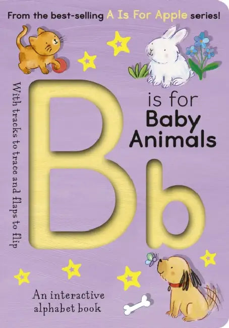 B Is for Baby Animals: An Interactive Alphabet Book by Aimee Knight, Summer Macon