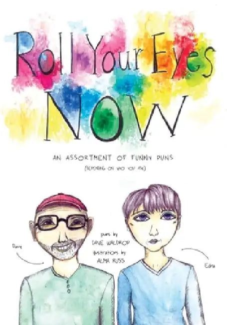 Roll Your Eyes Now by Dave Waldrop